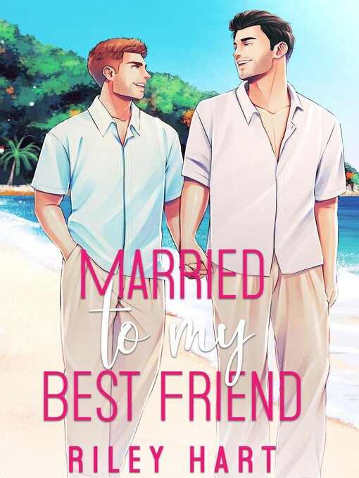 Title details for Married to My Best Friend by Riley Hart - Available